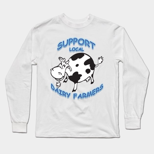 Support Local Dairy Farmers Long Sleeve T-Shirt by TeesandTops